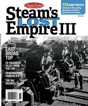 Steam’s Lost Empire III (Classic Trains Special №30)