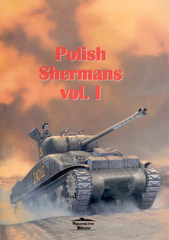 Polish Shermans Vol.I (Wydawnictwo Militaria 124)