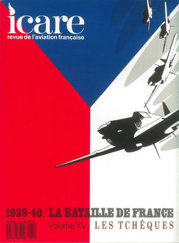 La Bataille de France 1939-1940 Volume XV: Les Tcheques (Icare 131)