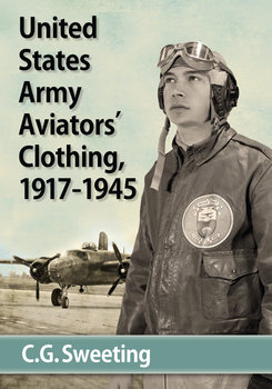 United States Army Aviators Clothing 1917-1945