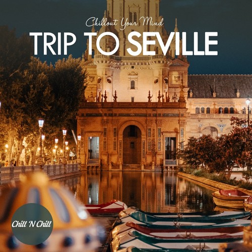 VA - Trip to Seville: Chillout Your Mind (2022)