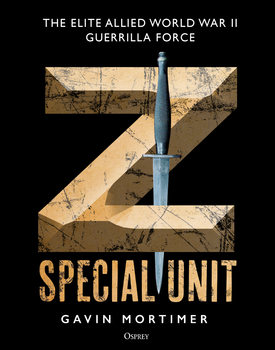 Z Special Unit: The Elite Allied World War II Guerrilla Force (Osprey General Military)