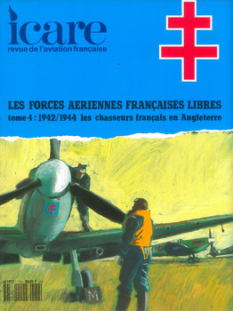 Les Forces Aeriennes Francaises Libres Tome 4: 1942/1944, Les Chasseurs Francais en Angleterre (Icare 138)