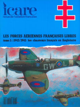 Les Forces Aeriennes Francaises Libres Tome 5: 1943/1945 Les Chasseurs Francais en Angleterre (Icare №143)