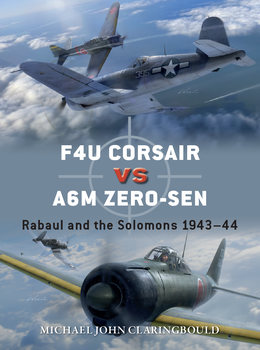 F4U Corsair vs A6M Zero-Sen: Rabaul and the Solomons 1943-1944 (Osprey Duel 119)