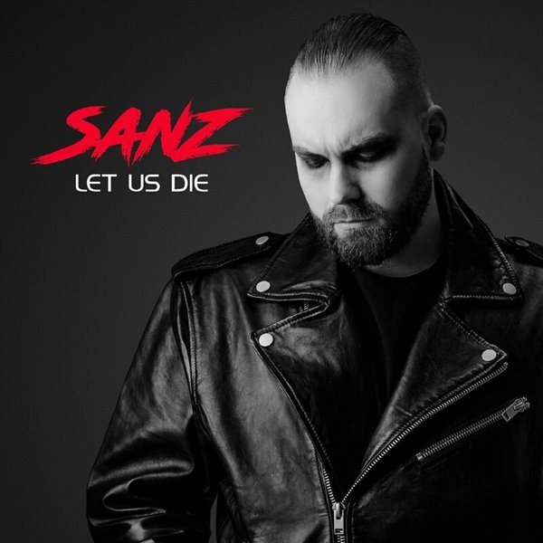 Sanz  - Let Us Die (2022)