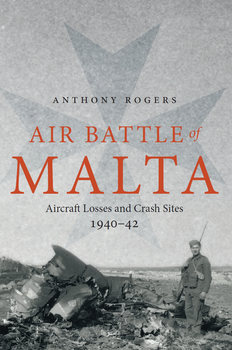 Air Battle of Malta: Aircraft Losses and Crash Sites 1940-1942 