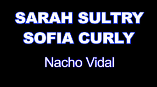 Sarah Sultry and Sofia Curly - XXXX - Nasty romance with Nacho / Woodman Casting X (2022) SiteRip