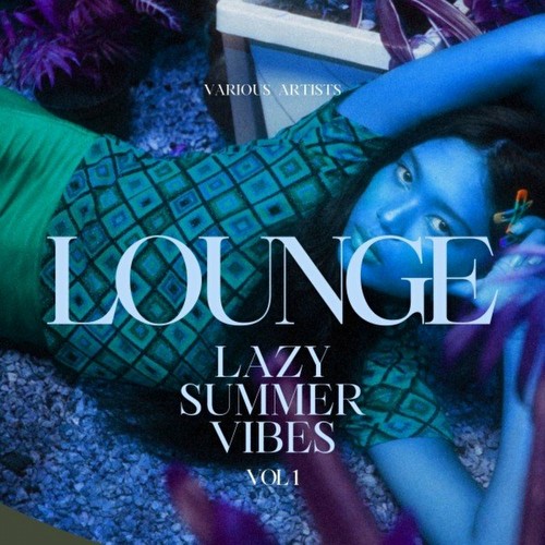 VA - Lounge (Lazy Summer Vibes), Vol. 1 (2022)