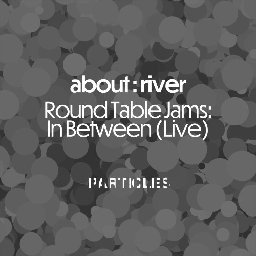 about_river - Round Table Jams (2022)