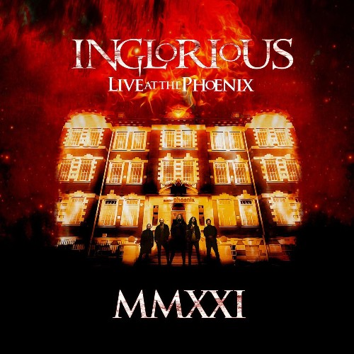 Inglorious - MMXXI Live at the Phoenix (2022)