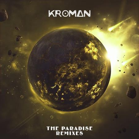 Kroman - The Paradise (Remixes) (2022)