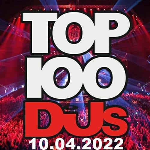 Top 100 DJs Chart 10.04.2022 (2022)