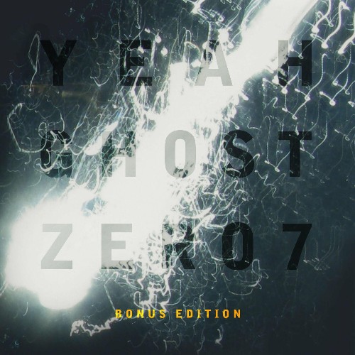 Zero 7 - Yeah Ghost (Bonus Edition) (2022)