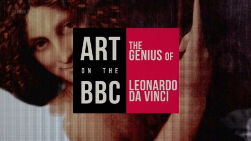 Art on the BBC The Genius of Leonardo da Vinci (2018)