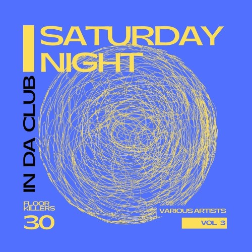 Saturday Night - In Da Club (30 Floor Killers), Vol. 3 (2022)