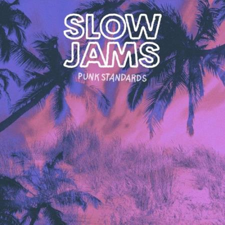 Slow Jams - Punk Standards (2022)