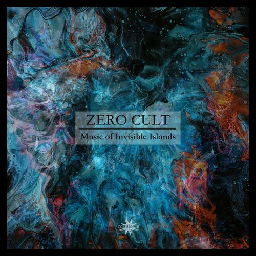 Zero Cult - Music Of Invisible Islands (2022)