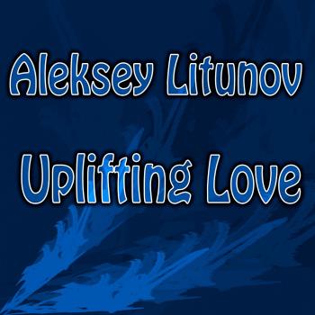 VA - Aleksey Litunov - Uplifting Love (2022) (MP3)
