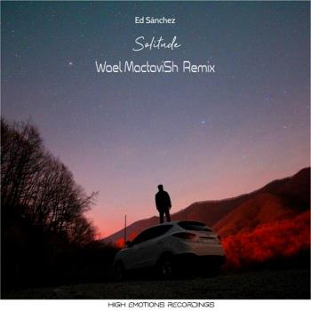 VA - Ed Sánchez - Solitude (Wael MactaviSh Remix) (2022) (MP3)
