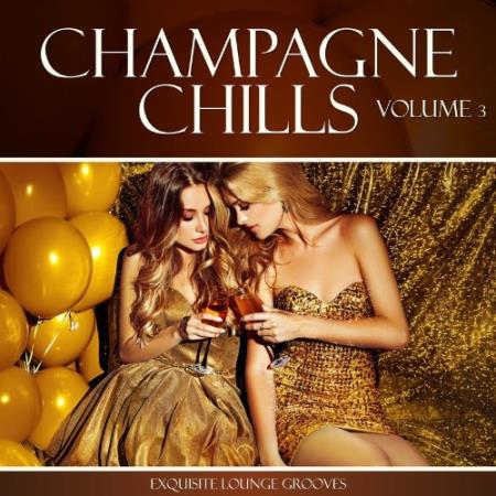 Champagne Chills - Exquisite Lounge Grooves, Vol. 3 (2022)