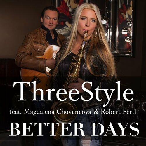 Threestyle x Magdalena Chovancova x Robert Fertl - Better Days (2022)