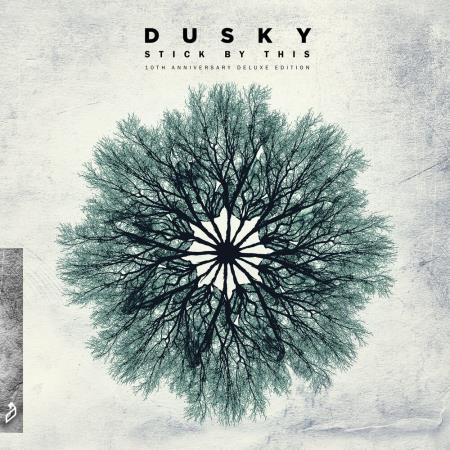Dusky - Stick By This (10th Anniversary Deluxe Edition) (2022)