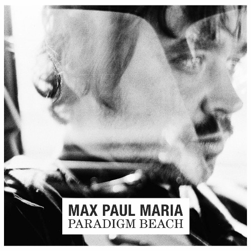 Max Paul Maria - Paradigm Beach (2022)