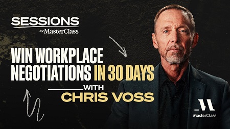 MasterClass - Win Workplace Negotiations with Chris Voss 