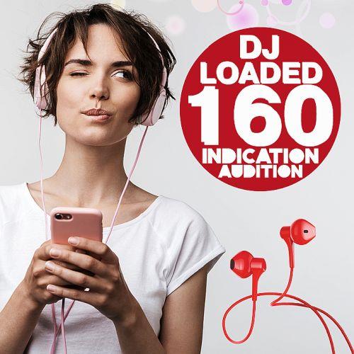 160 DJ Loaded – Audition Indication (2022)