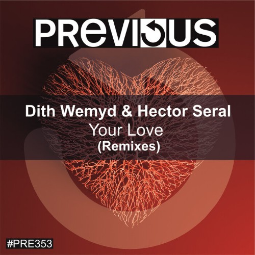 Dith Wemyd & Hector Seral - Your Love (Remixes) (2022)