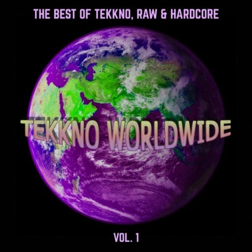 Tekkno Worldwide, Vol. 1 (The Best of Tekkno, Raw & Hardcore) (2022)