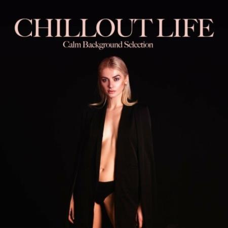 Chillout Life (Calm Background Selection) (2022)
