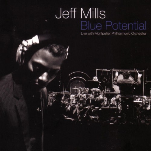 Jeff Mills - Blue Potential - Live with Montpelier Philharmonic Orchestra (2006) [16B-44 1kHz]