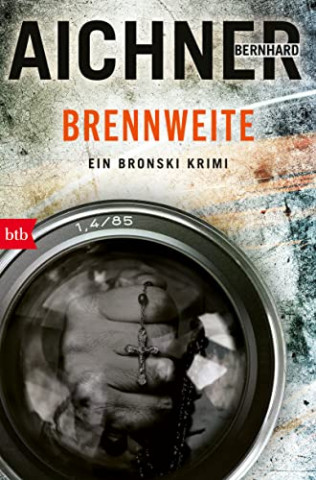 Cover: Aichner, Bernhard  -  Brennweite: Ein Bronski Krimi