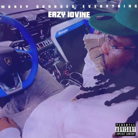 Eazy Iovine - Money Changed Everything (2022)