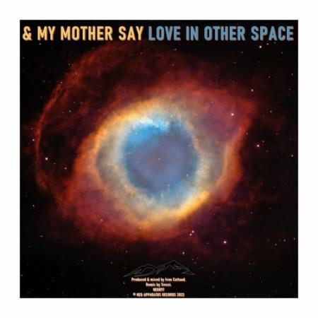 & My Mother Say - Love In Other Space (2022)