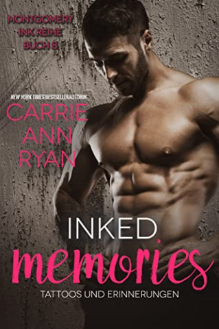 Cover: Carrie Ann Ryan  -  Montgomery Ink Reihe 08  -  Inked Memories  -  Tattoos und Erinnerungen