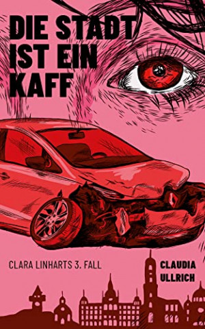 Cover: Claudia Ullrich  -  Die Stadt ist ein Kaff