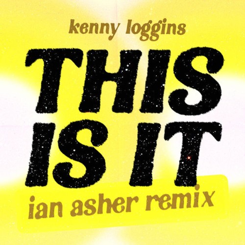 Kenny Loggins - This Is It  (Ian Asher Remix) (2021) [16B-44 1kHz]