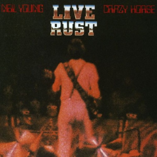 Neil Young - Live Rust (Live; 2016 Remaster) (1979) [16B-44 1kHz]