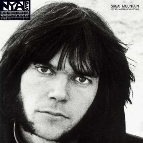 Neil Young - Sugar Mountain - Live at Canterbury House 1968 (w Bonus Track) (2008) [16B-44 1kHz]