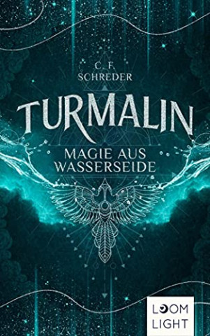 Cover: C. F. Schreder  -  Turmalin 1: Magie aus Wasserseide