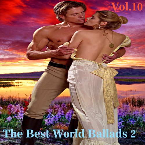 The Best World Ballads-12 Vol.1-10 (2021) FLAC