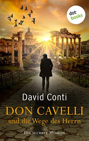 Cover: Conti, David  -  Don Cavelli und die Wege des Herrn: Die sechste Mission