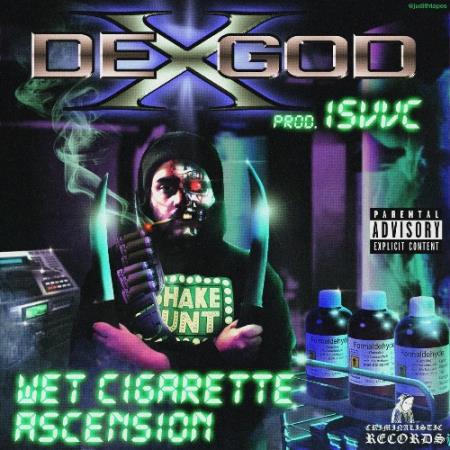Dexgod - Wet Cigarette Ascension (2022)