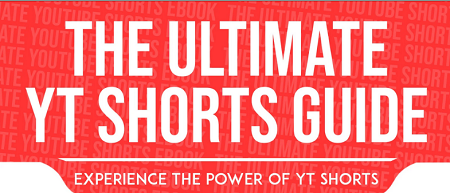 The Ultimate YouTube Shorts Guide
