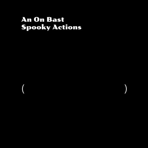 An On Bast - Spooky Actions (2022)