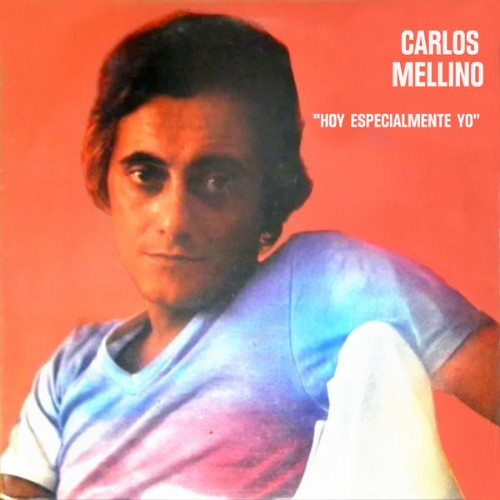 Carlos Mellino - Hoy Especialmente Yo (2021) [16B-44 1kHz]