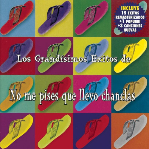 No Me Pises Que Llevo Chanclas - Los Grandisimos Exitos De Los Chanlas (1996) [16B-44 1kHz]